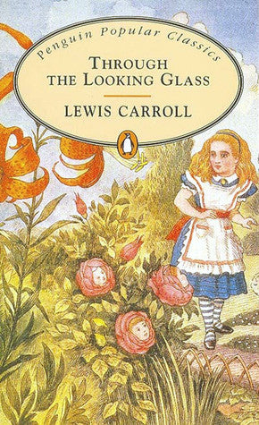Book cover of Through The Looking Glass by Lewis Carroll