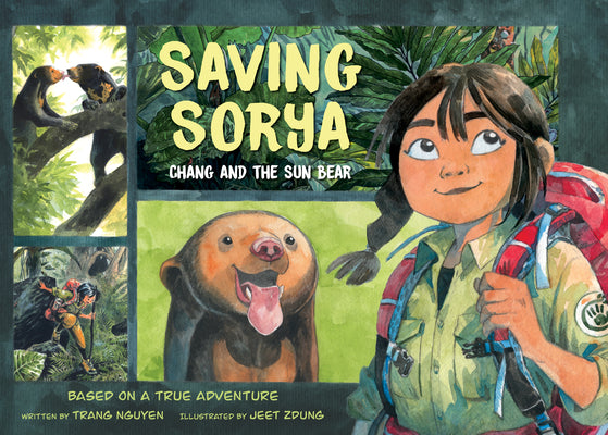 Book cover of Saving Sorya: Chang And The Sun Bear by Trang Nguyễn, Jeet Zdung (Illus.)