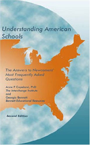 Book cover of Understanding American Schools: The Answers to Newcomers' Most Frequently Asked Questions by Anne P. Copeland, Georgia Bennett
