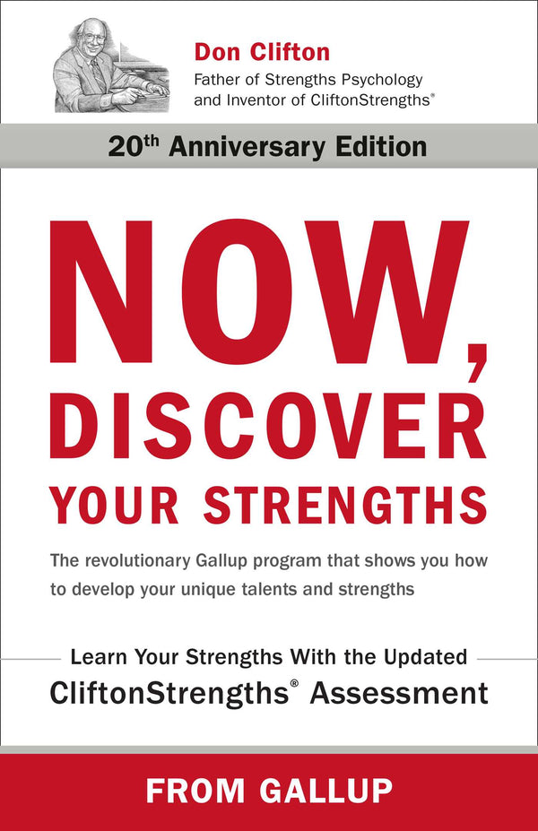 Book cover of Now, Discover Your Strengths: The Revolutionary Gallup Program That Shows You How to Develop Your Unique Talents and Strengths by Gallup