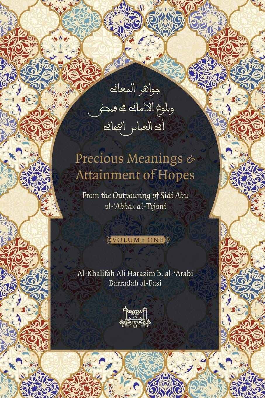 Book cover of Precious Meanings And Attainment Of Hopes: From The Outpourings Of Sidi Abu Al-Abbas Al-Tijani by Shaykh Ahmad Al-Tijani, Talut Dawood (Trans.), Ali Harazim (Contrib.)