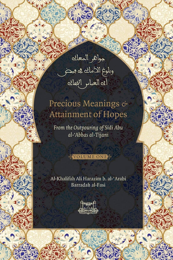 Book cover of Precious Meanings And Attainment Of Hopes: From The Outpourings Of Sidi Abu Al-Abbas Al-Tijani by Shaykh Ahmad Al-Tijani, Talut Dawood (Trans.), Ali Harazim (Contrib.)