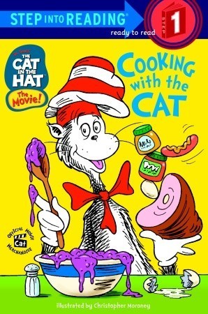 Book cover of The Cat In The Hat The Movie!: Cooking With The Cat by Bonnie Worth, Christopher Moroney (Illus.)