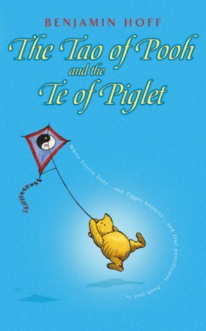 Book cover of Winnie-The-Pooh: The Tao of Pooh & The Te of Piglet by Benjamin Hoff