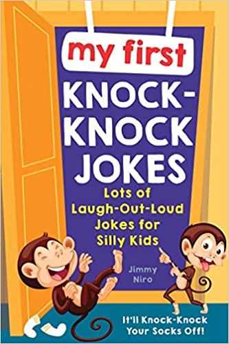 Book cover of My First Knock-Knock Jokes: Lots of Laugh-Out-Loud Jokes for Silly Kids by Jimmy Niro