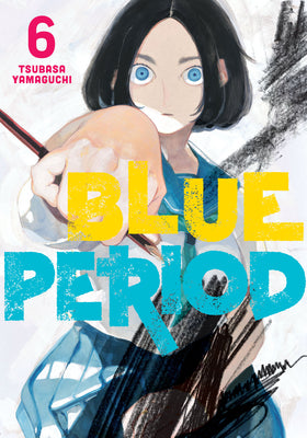 Book cover of Blue Period, Vol. 6 by Tsubasa Yamaguchi