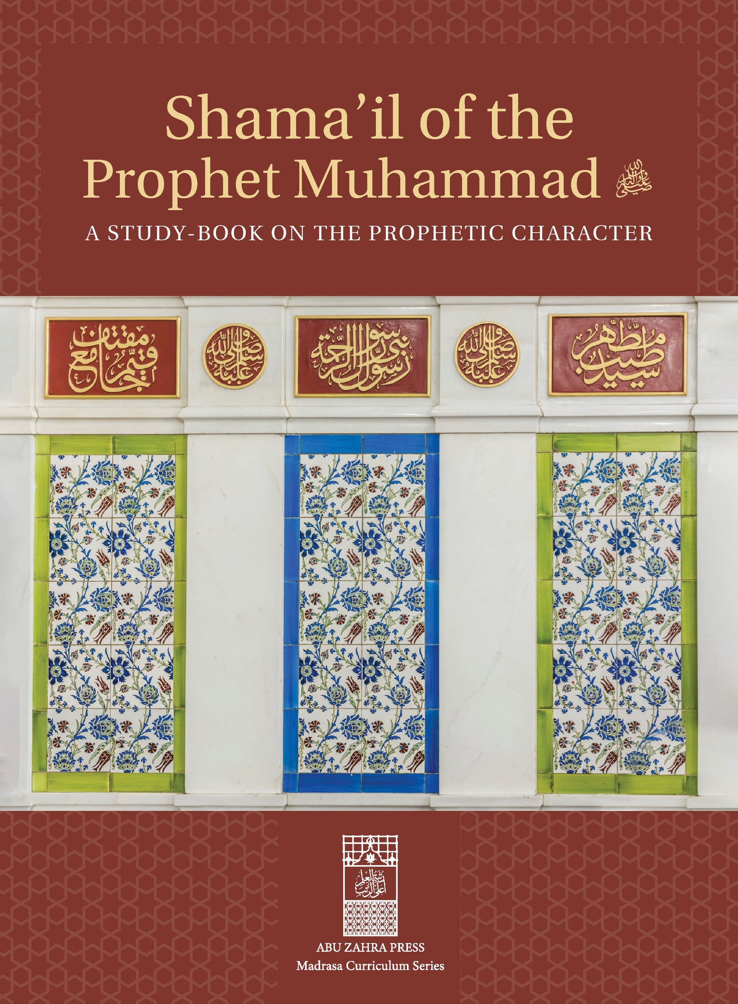 Book cover of Shama'il Of The Prophet Muhammad by Abu Zahra Press