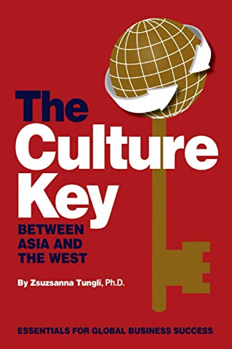 Book cover of The Culture Key Between Asia And The West: Essentials For Global Business Success by Zsuzsanna Tungli