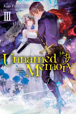 Book cover of Unnamed Memory (Light Novel), Vol. 3: Vows for Eternity by Kuji Furumiya, Chibi (Artist)
