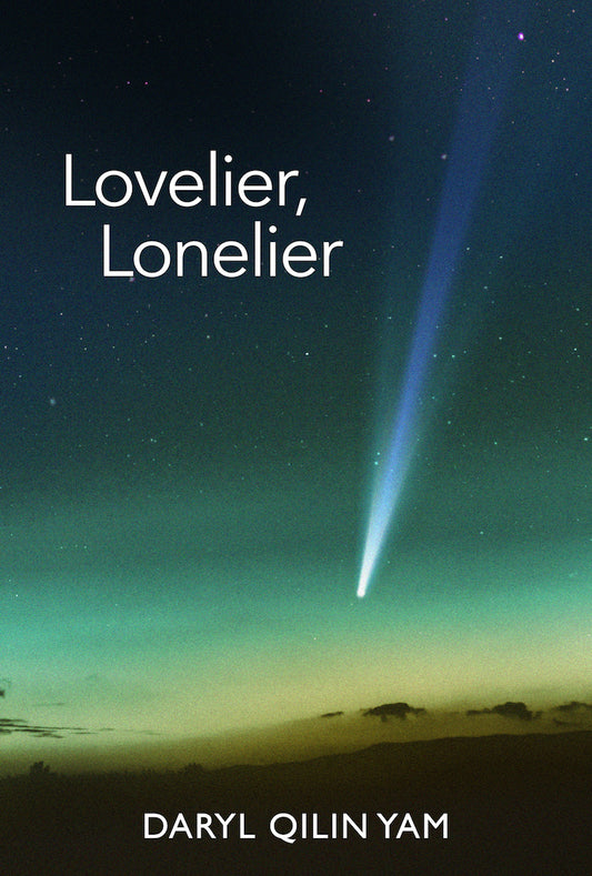 Book cover of Lovelier, Lonelier by Daryl Qilin Yam
