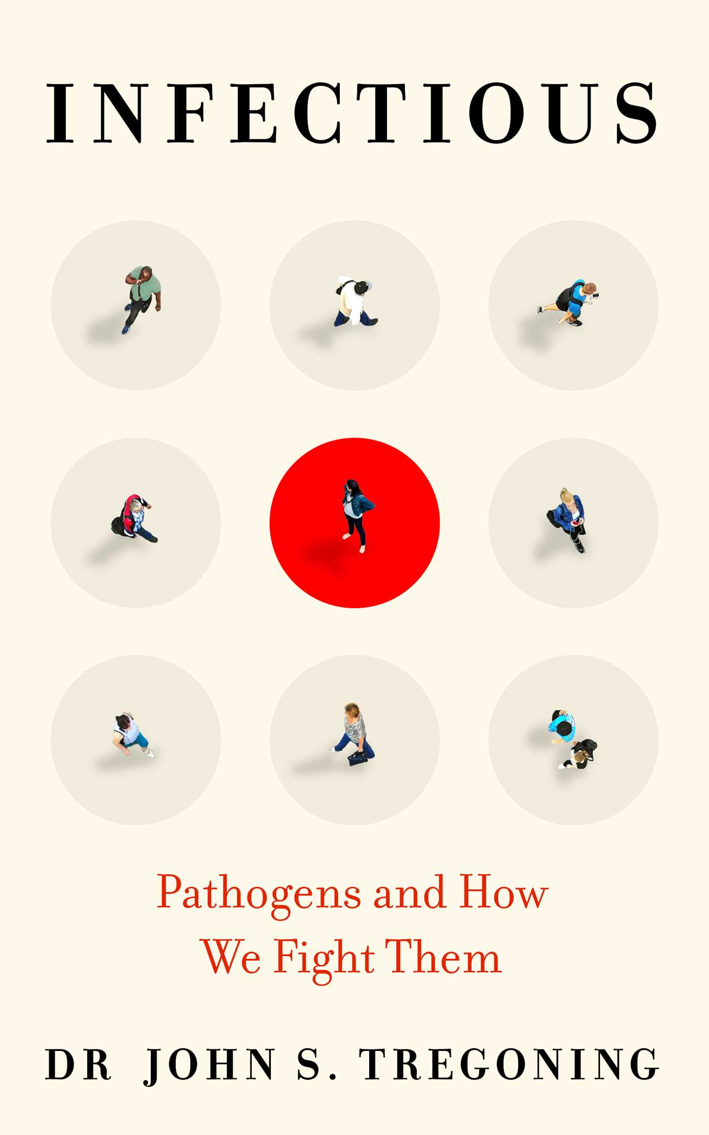 Book cover of Infectious: Pathogens and How We Fight Them by John S. Tregoning