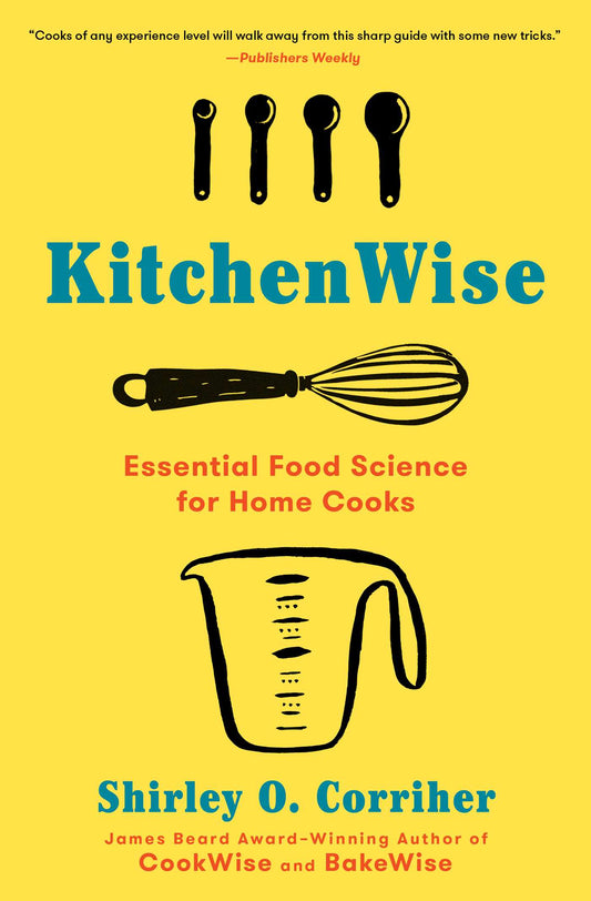 Book cover of KitchenWise: Essential Food Science For Home Cooks by Shirley O. Corriher