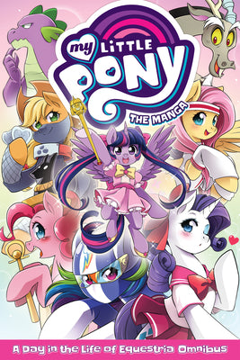 Book cover of My Little Pony: The Manga - A Day In The Life Of Equestria Omnibus by David Lumsdon, Shiei (Illus.)