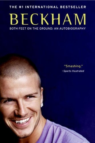 Book cover of Beckham: Both Feet on the Ground: An Autobiography by David Beckham, Tom Watt