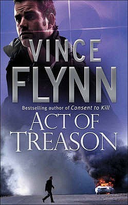 Book cover of Act Of Treason by Vince Flynne