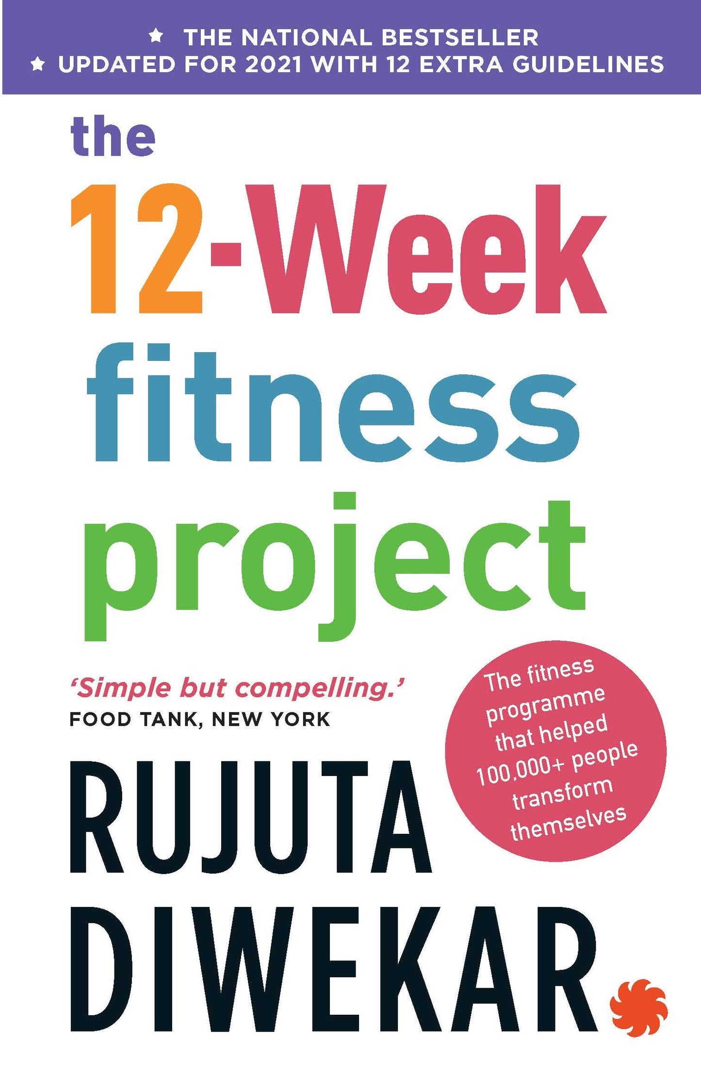 Book cover of The 12-Week Fitness Project by Rujuta Diwekar