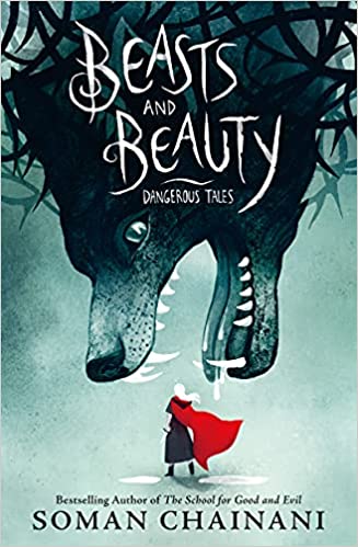 Book cover of Beasts And Beauty by Soman Chainani, Julia Iredale (Illus.)
