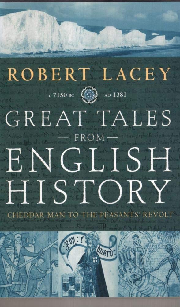 Book cover of Great Tales From English History by Robert Lacey