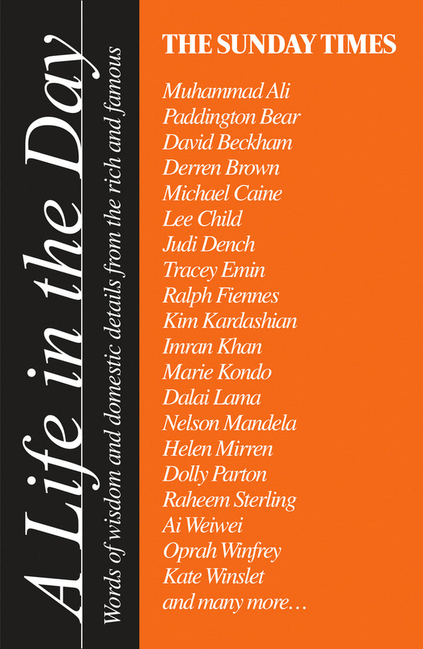 Book cover of The Sunday Times A Life In The Day: Words Of Wisdom And Domestic Details From The Rich And Famous by Richard Woods (Ed.)