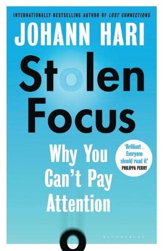 Book cover of Stolen Focus: Why You Can't Pay Attention by Johann Hari