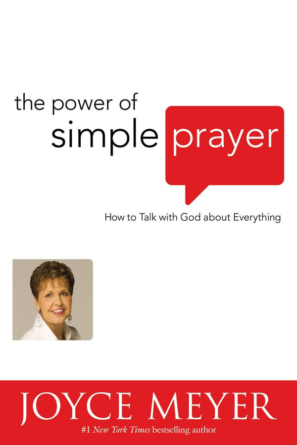 Book cover of The Power of Simple Prayer: How to Talk With God About Everything by Joyce Meyer