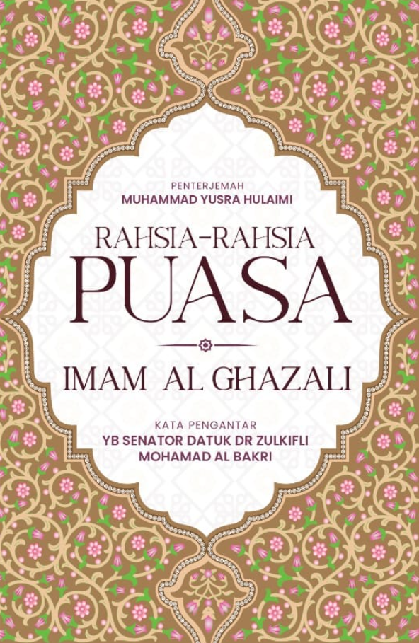 Book cover of Rahsia-Rahsia Puasa by Abu Hamid al-Ghazali, Muhammad Yusra Hulaimi (Trans.), Zulkifli Mohamad al Bakri (Foreword)