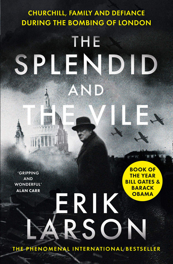 Book cover of The Splendid And The Vile: Churchill, Family And Defiance During The Bombing Of London by Erik Larson