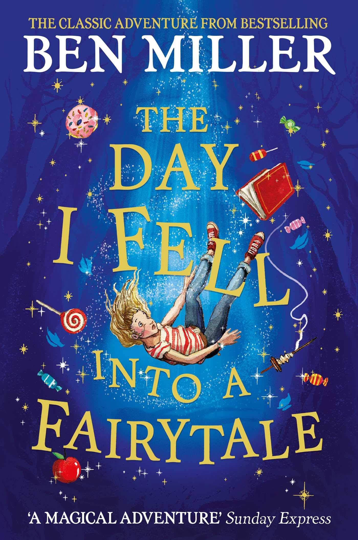 Book cover of The Day I Fell Into a Fairytale by Ben     Miller