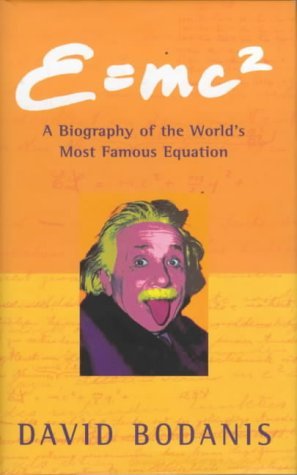 Book cover of E=Mc²: A Biography Of The World's Most Famous Equation by David Bodanis