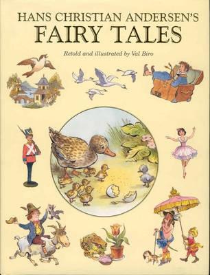 Book cover of Hans Christian Andersen's Fairy Tales, Retold And Illustrated By Val Biro by Val Biro (Adaptation), Hans Christian Andersen