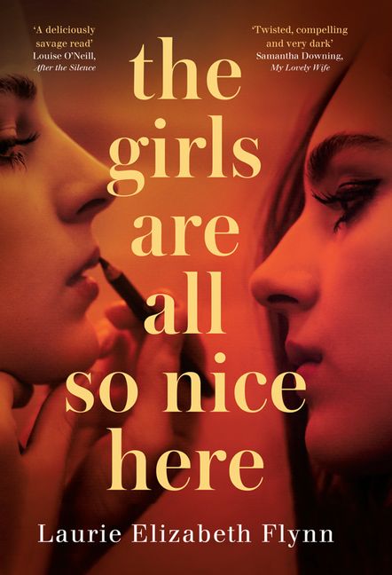 Book cover of The Girls Are All So Nice Here by Laurie Elizabeth Flynn