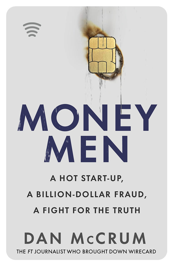 Book cover of Money Men: A Hot Startup, A Billion Dollar Fraud, A Fight for the Truth by Dan McCrum