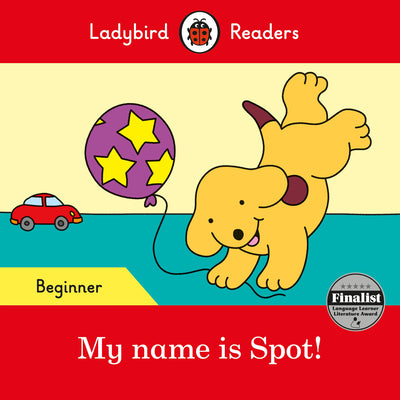 Book cover of My Name Is Spot Ladybird Readers Begi by Ladybird Books