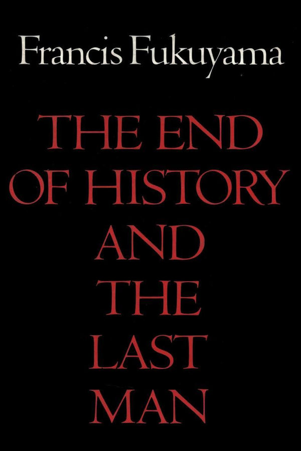 Book cover of The End Of History And The Last Man by Francis Fukuyama