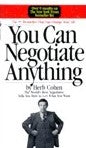 Book cover of You Can Negotiate Anything: The World's Best Negotiator Tells You How To Get What You Want by Herb Cohen