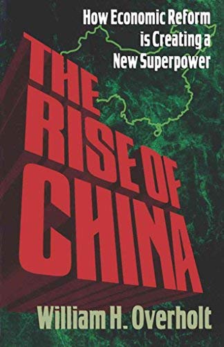 Book cover of The Rise Of China by William H. Overholt