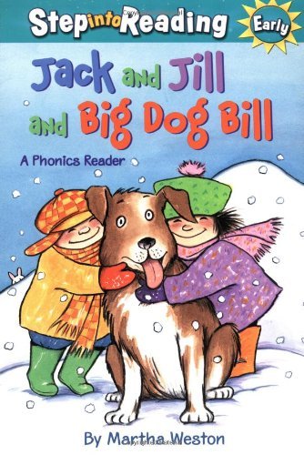 Book cover of Jack And Jill And Big Dog Bill: A Phonics Reader by Martha Weston