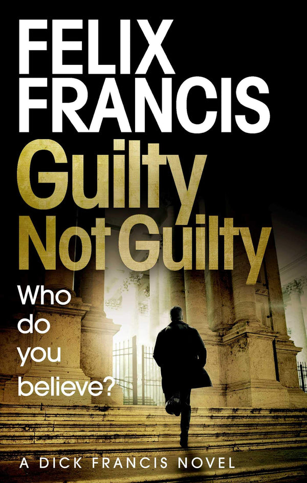 Book cover of Guilty Not Guilty by Felix Francis