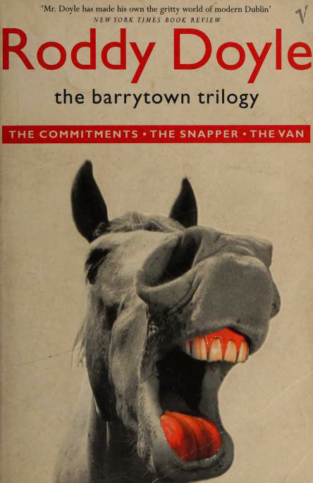 Book cover of The Barrytown Trilogy: The Commitments / The Snapper / The Van by Roddy Doyle