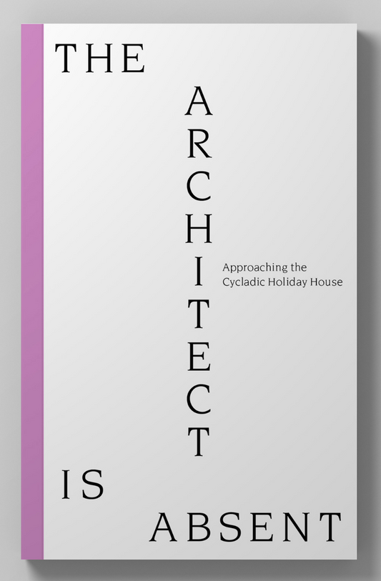 Book cover of The Architect Is Absent by Sharon Kanach, Hulya Ertas, Makhi Xenakis, Sven Sterken, David Berge, Dimitra Kondylatou