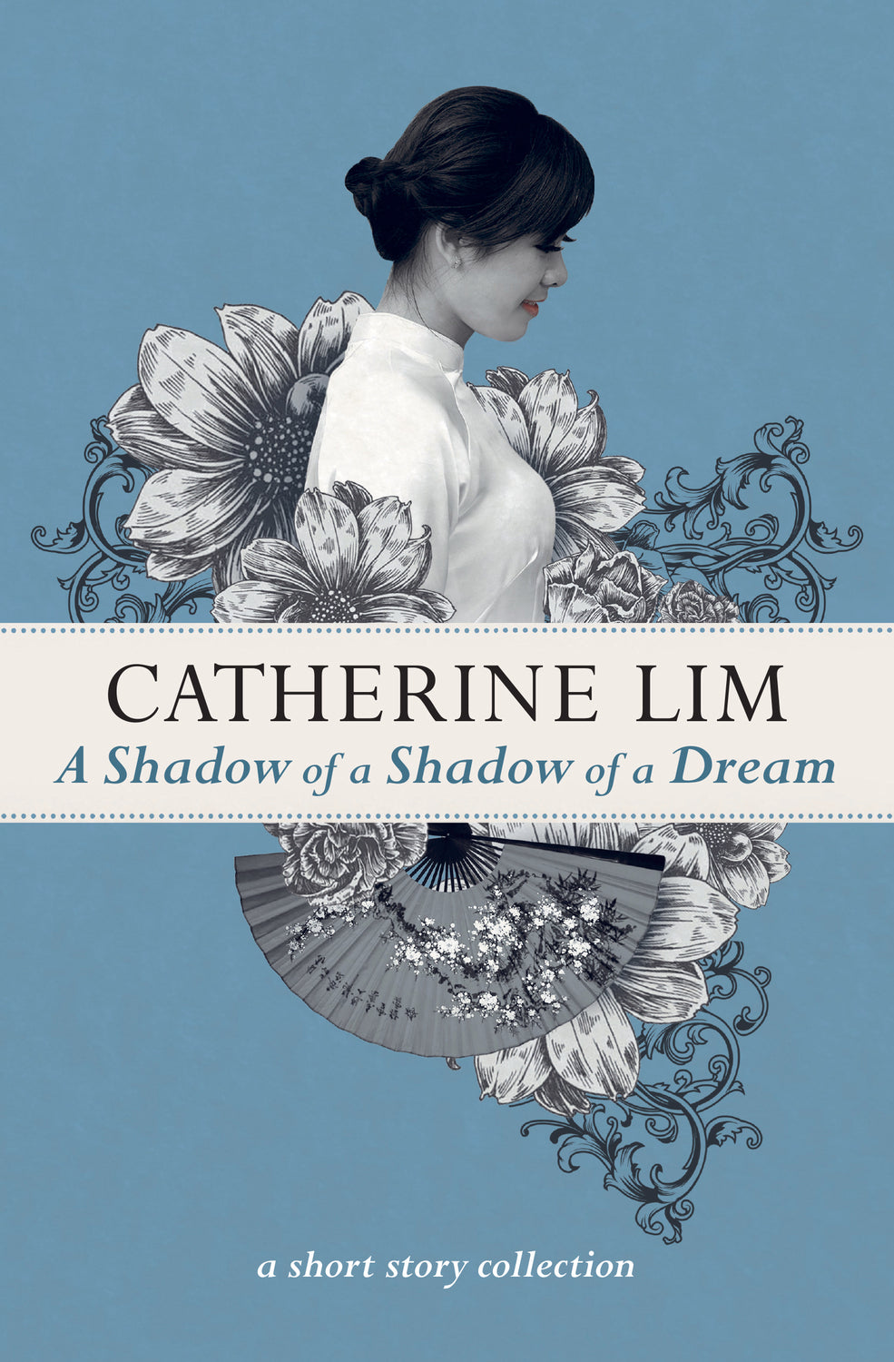 Book cover of A Shadow of A Shadow of A Dream by Catherine Lim