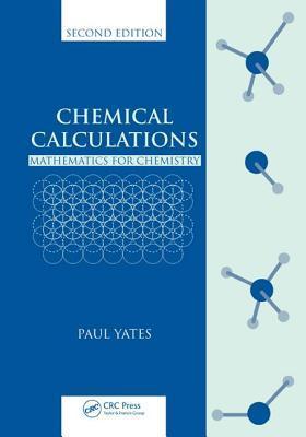 Book cover of Chemical Calculations: Mathematics For Chemistry, Second Edition by Paul Yates