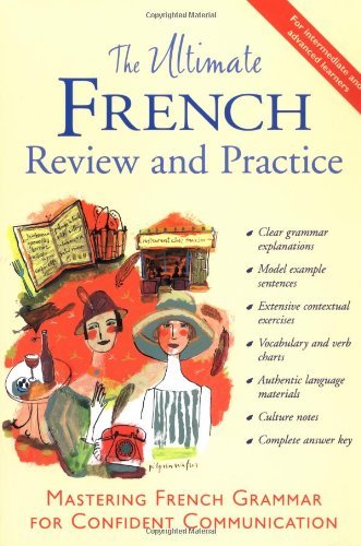 Book cover of The Ultimate French Review and Practice: Mastering French Grammar for Confident Communication by David M. Stillman, Ronni Gordon