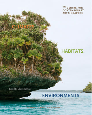 Book cover of Climates. Habitats. Environments. by Ute Meta Bauer (Ed.)