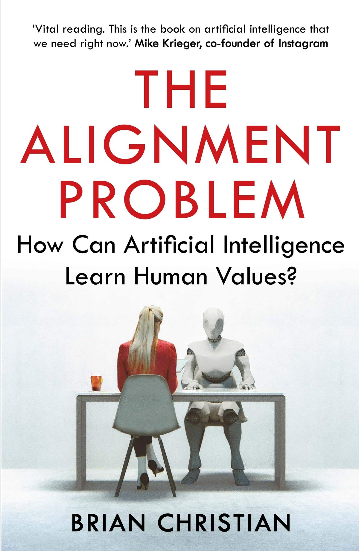 Book cover of The Alignment Problem: How Can Artificial Intelligence Learn Human Values? by Brian  Christian