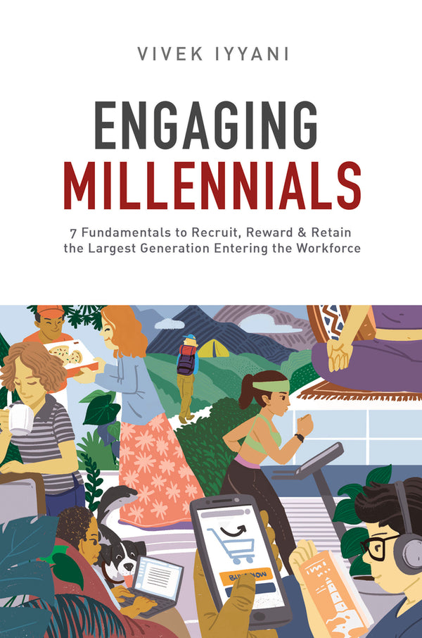 Book cover of Engaging Millennials: 7 Fundamentals To Recruit, Reward & Retain The Largest Generation In The Workforce by Vivek Iyyani