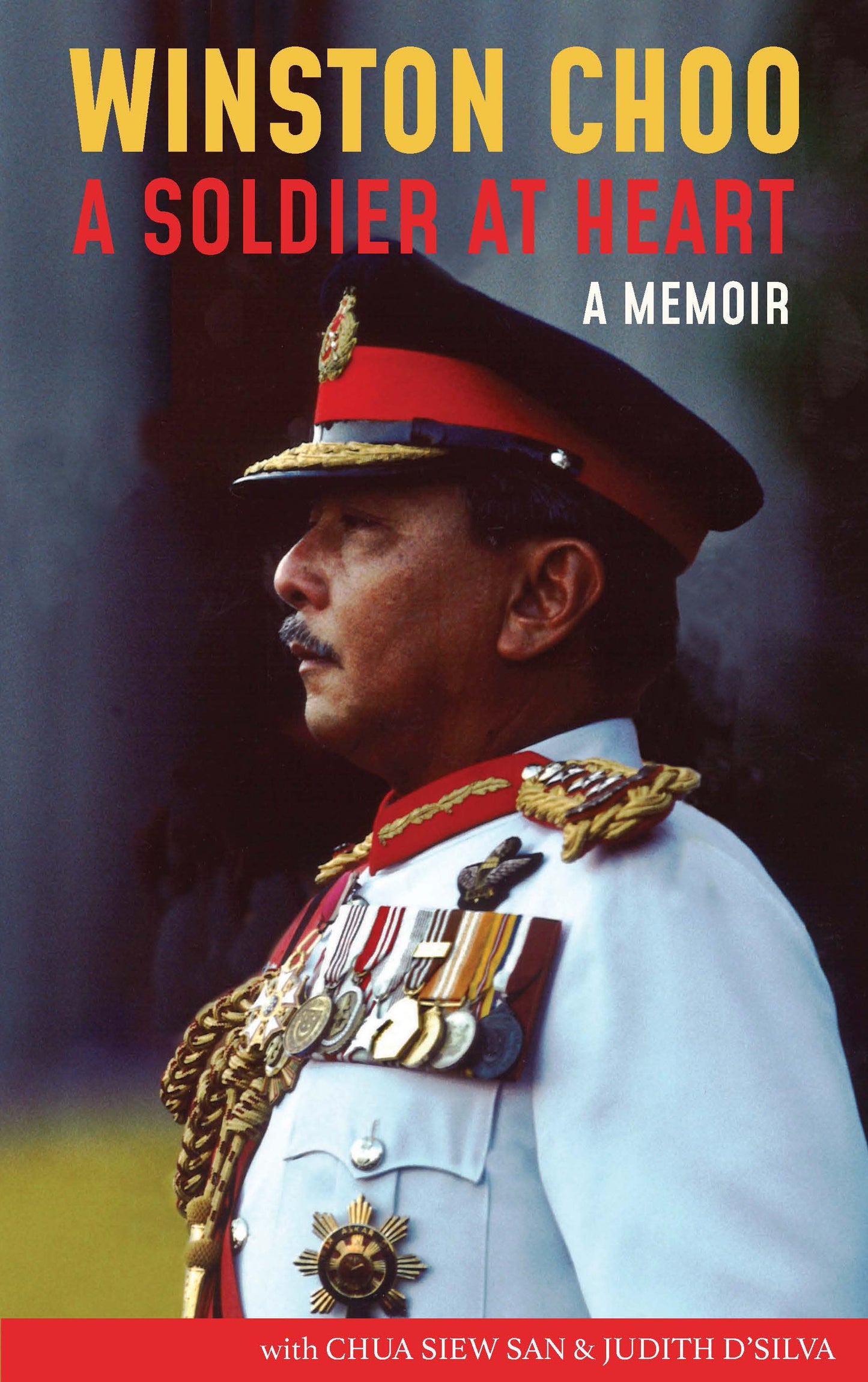 Book cover of Winston Choo, a Soldier at Heart, a Memoir by Winston Choo with Chua Siew San and Judith d'Silva