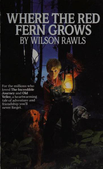 Book cover of Where The Red Fern Grows: The Story Of Two Dogs And A Boy by Wilson Rawls (Brand)