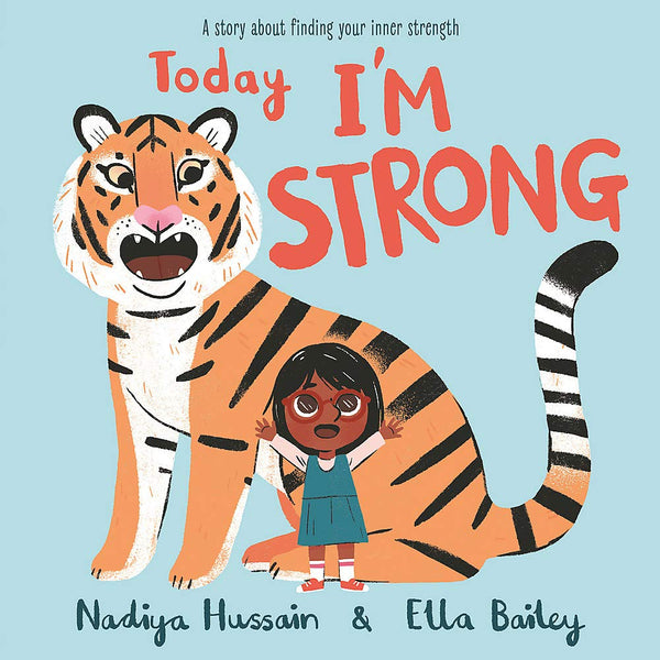 Book cover of Today I'm Strong by Hussain  Nadiya, Ella Bailey (Illus.)