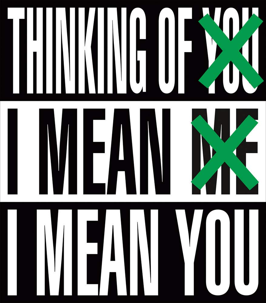 Book cover of Barbara Kruger: Thinking of You. I Mean Me. I Mean You by Zoé Whitley (Contrib.), Peter Eleey (Ed.), Robyn Farrell (Ed.), Michael Govan (Ed.), Rebecca Morse (Ed.), James Rondeau (Ed.), Barbara Kruger (Artist), Glenn D. Lowry (Foreword)